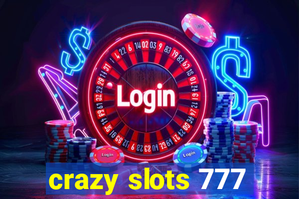 crazy slots 777